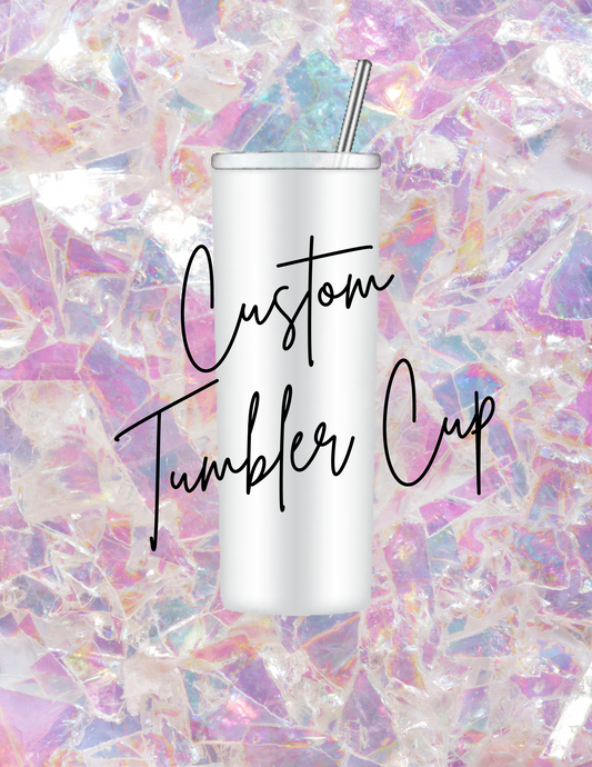Custom 20 oz Tumbler cup